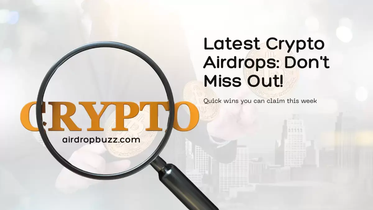 Latest Crypto Airdrops This Week & Last Week – Quick Wins You Can Still Claim