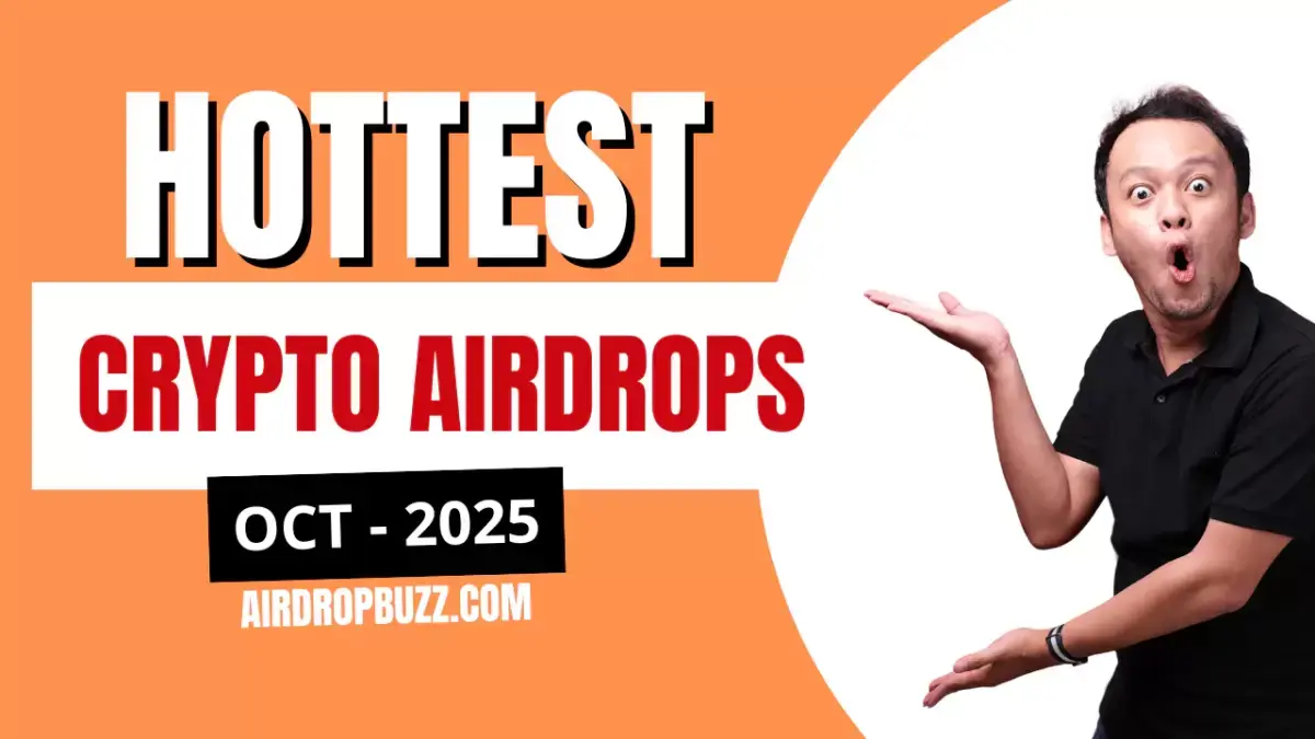 Hottest Airdrops You Can’t Afford to Fade in October 2025