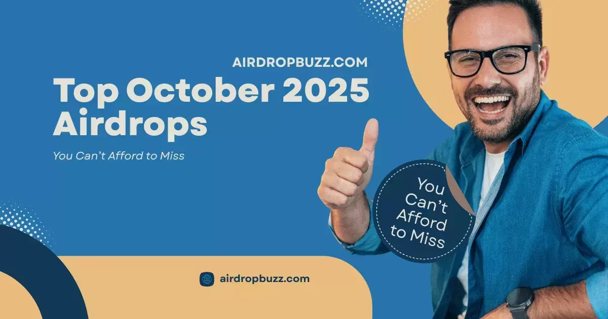 October 2025 Airdrops You Can’t Afford to Ignore