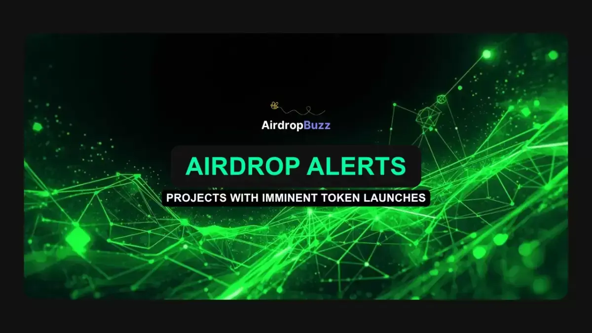 Airdrops on the Verge: Projects With Imminent Token Launches (TGE Alert!)