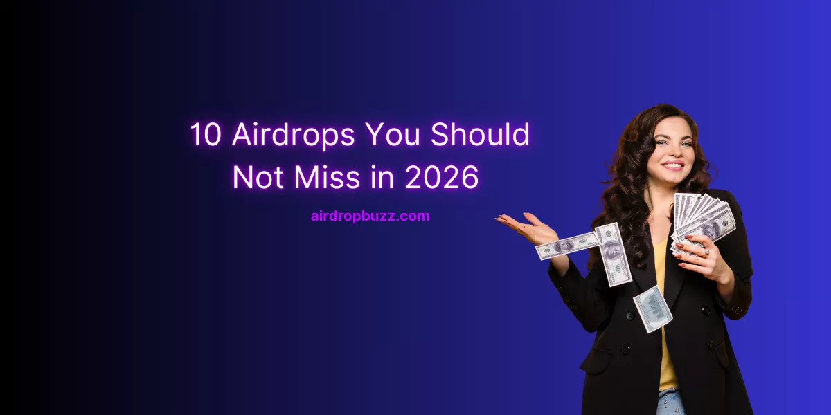Top 10 Crypto Airdrops You Shouldn’t Miss in 2026
