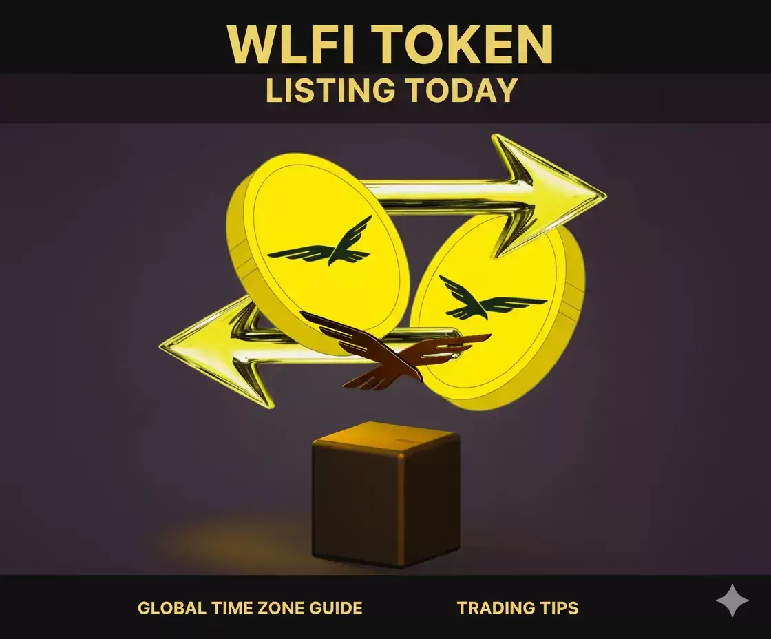 WLFI Token Listing Today: Global Time Zone Guide & Trading Tips