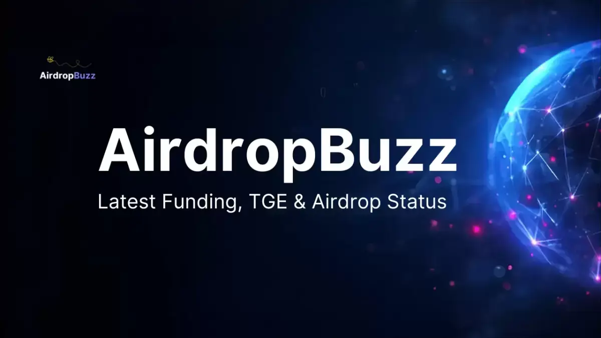 October 2025 AirdropBuzz Update – Latest Funding, TGE & Airdrop Status