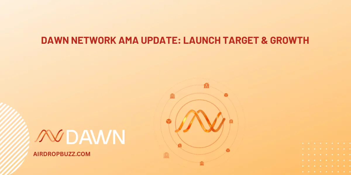 DAWN Network Shares AMA Roadmap Update: 6-Month Launch Target, 5.9M+ Users Claimed