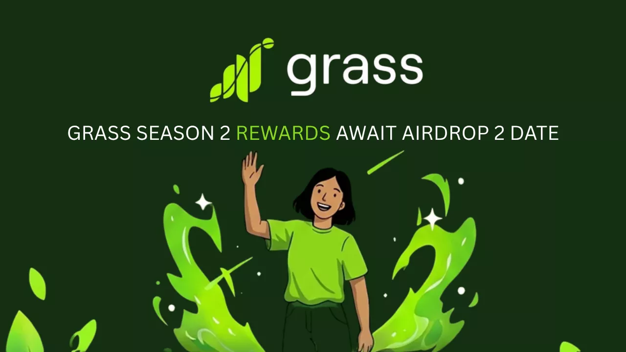 Grass Season 2 Rewards Await Airdrop 2 Date