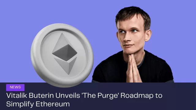 Vitalik Buterin Publishes Ethereum 'Purge' Roadmap for Network Simplicity