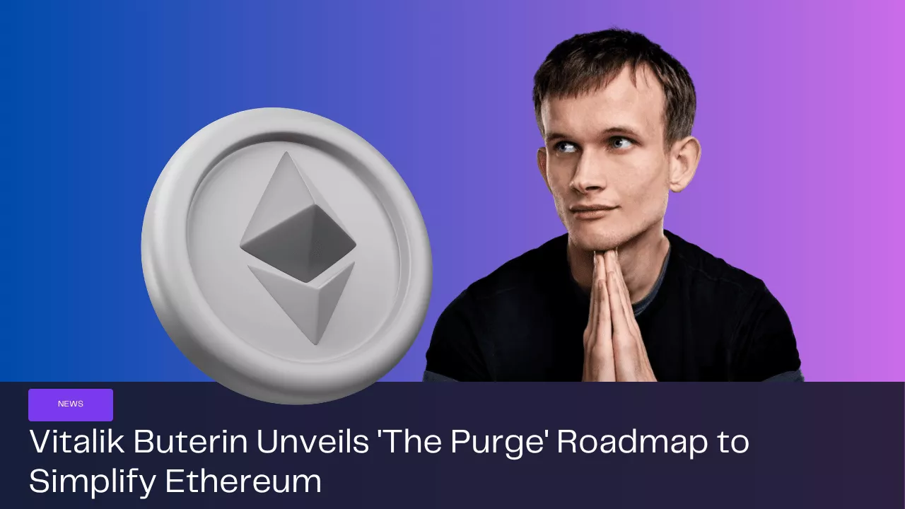 Vitalik Buterin Publishes Ethereum 'Purge' Roadmap for Network Simplicity